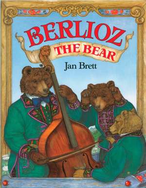 Berlioz the Bear de Jan Brett