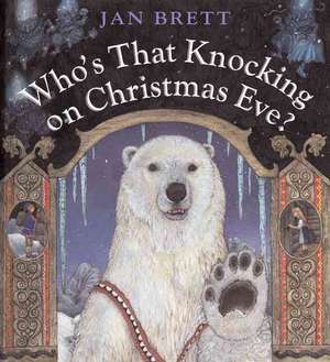 Who's That Knocking on Christmas Eve? de Jan Brett