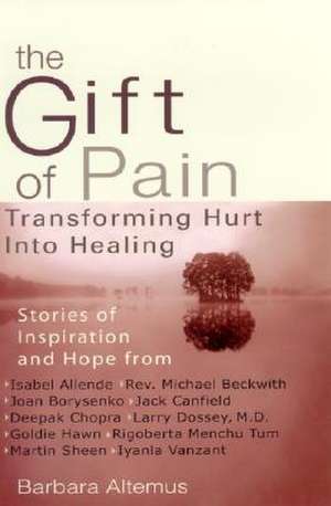 The Gift of Pain de Barbara Altemus