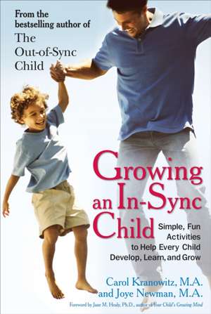 Growing an In-Sync Child: Simple, Fun Activities to Help Every Child Develop, Learn, and Grow de Joye Newman