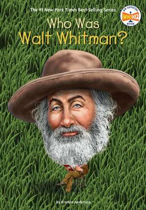 Who Was Walt Whitman? de Kirsten Anderson