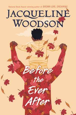 Before the Ever After de Jacqueline Woodson