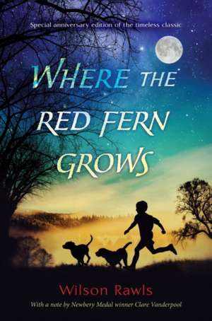 Where the Red Fern Grows de Wilson Rawls