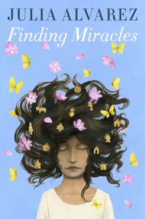 Finding Miracles de Julia Alvarez