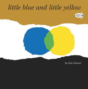 Little Blue and Little Yellow de Leo Lionni