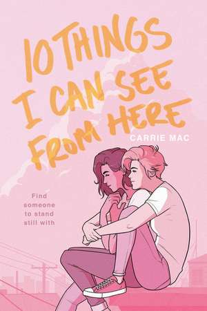 10 Things I Can See From Here de Carrie Mac