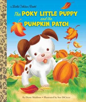 Muldrow, D: Poky Little Puppy and the Pumpkin Patch de Sue DiCicco