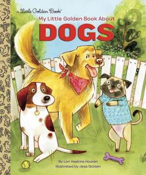 My Little Golden Book about Dogs de Lori Haskins Houran