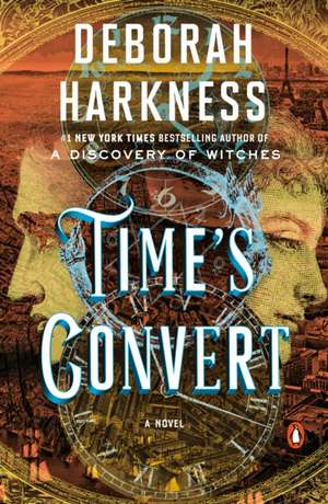 Time's Convert de Deborah Harkness