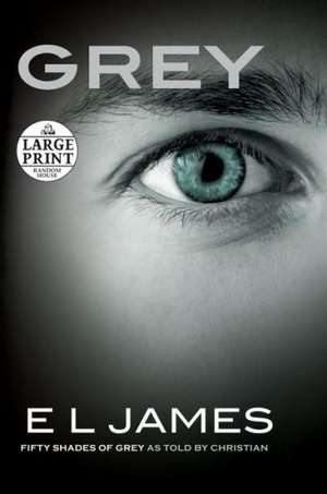 Grey: Fifty Shades of Grey as Told by Christian de E. L. James