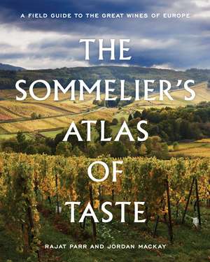 The Sommelier's Atlas of Taste de Rajat Parr