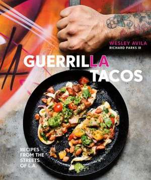 Guerrilla Tacos de Wes Avila