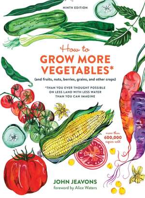 How to Grow More Vegetables, Ninth Edition de John Jeavons