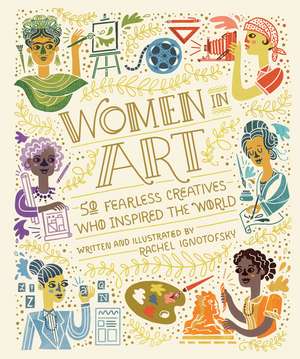 Women in Art de Rachel Ignotofsky