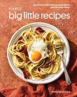 Food52 Big Little Recipes de Emma Laperruque