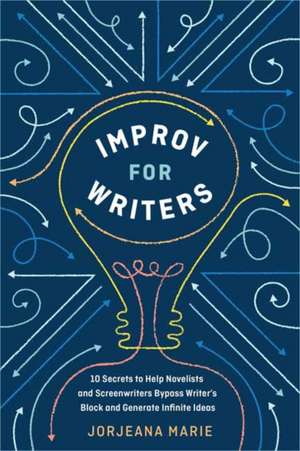 Improv for Writers de Jorjeana Marie