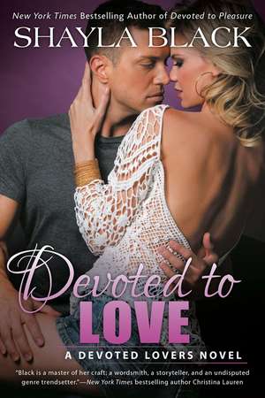 Devoted to Love: A Devoted Lovers Novel de Shayla Black