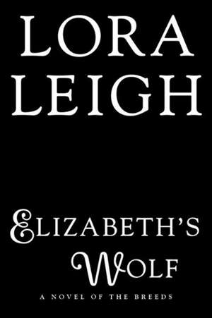 Elizbeth's Wolf de Lora Leigh