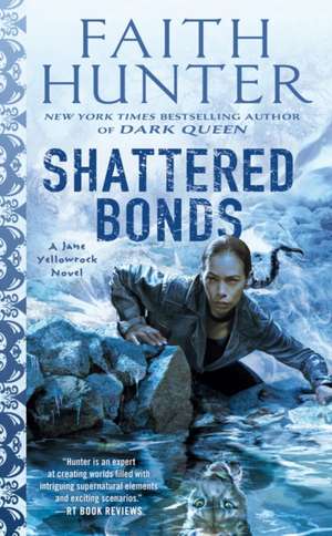 Shattered Bonds de Faith Hunter