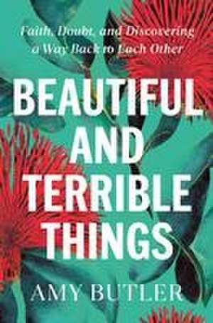 Beautiful and Terrible Things de Amy Butler