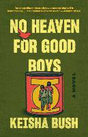 No Heaven for Good Boys de Keisha Bush