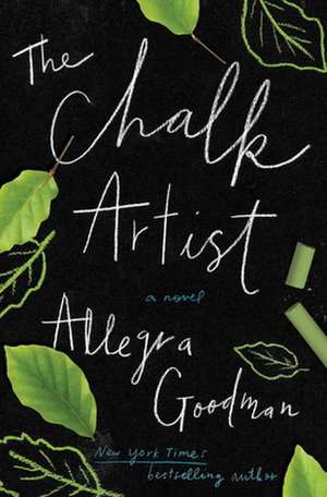 The Chalk Artist : A Novel de Allegra Goodman