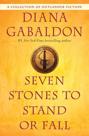 Seven Stones to Stand or Fall de Diana Gabaldon