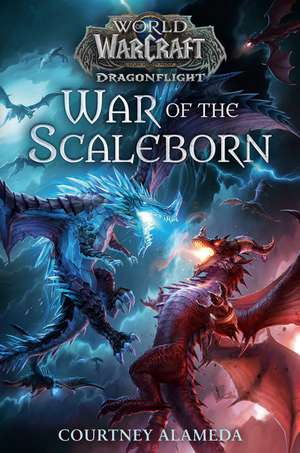 War of the Scaleborn (World of Warcraft de Courtney Alameda