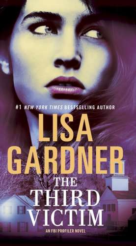 The Third Victim: An FBI Profiler Novel de Lisa Gardner