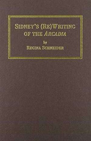 Sydney's (re)writing of the ""Arcadia de Regina Schneider