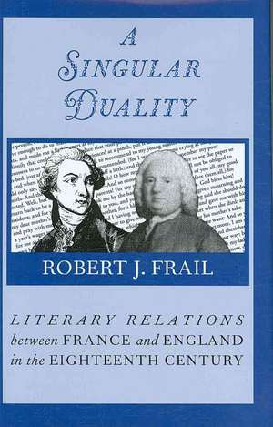 A Singular Duality: "Literary Relations Between France and England in the Eighteenth Century" de Robert J. Frail