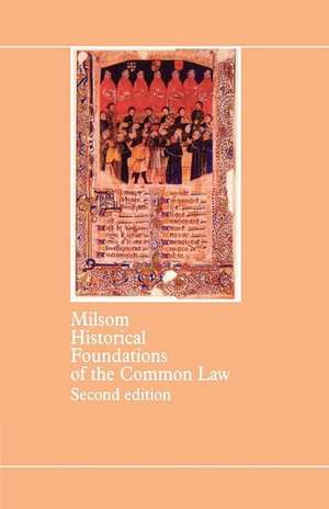 Historical Foundations of the Common Law de S. F. C. Milsom