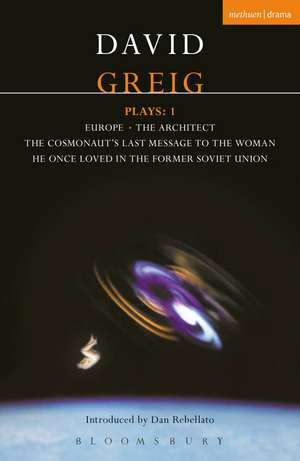 Greig Plays:1: Europe; The Architect; The Cosmonaut's Last Message... de David Greig