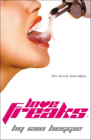 Love Freaks de Iain Heggie