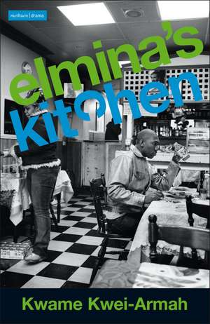 Elmina's Kitchen de Kwame Kwei-Armah