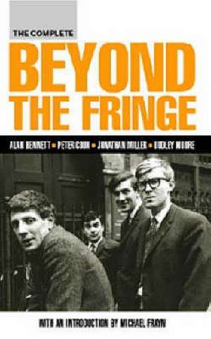 The Complete Beyond the Fringe de Alan Bennett