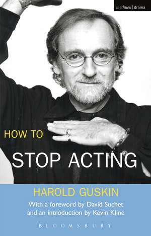 How To Stop Acting de Harold Guskin