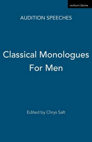 Classical Monologues For Men de Chrys Salt