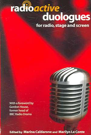 Radioactive: Duologues: For Radio, Stage and Screen de Marilyn Le Conte