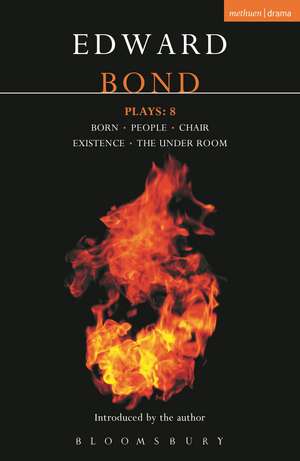 Bond Plays: 8: Born; People; Chair; Existence; The Under Room de Edward Bond