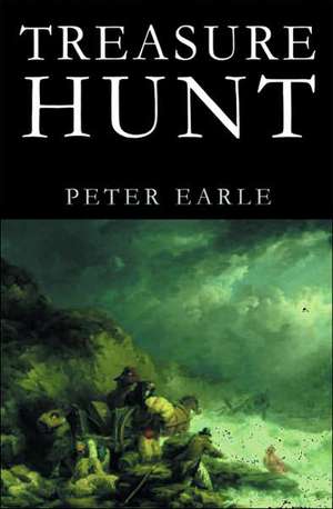 Earle, P: Treasure Hunt de Peter (Emeritus Reader in Economic HistoryThe University of London) Earle