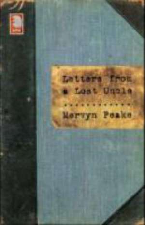 Letters from a Lost Uncle de Mervyn Peake