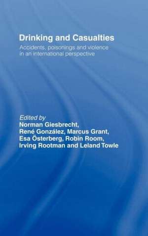 Drinking and Casualties: Accidents, Poisonings and Violence in an International Perspective de Norman Giesbrecht