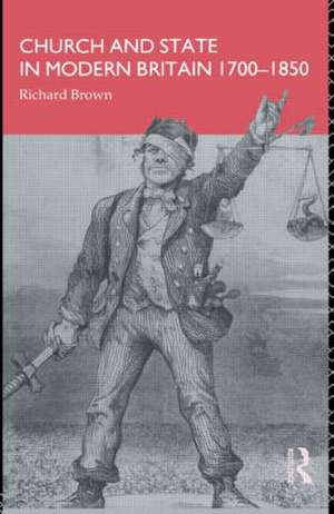 Church and State in Modern Britain 1700-1850 de Richard Brown