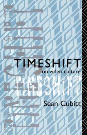 Timeshift: On Video Culture de Sean Cubitt