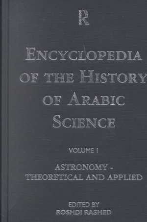 Encyclopedia of the History of Arabic Science: Volume 3 Technology, Alchemy and Life Sciences de Roshdi Rashed