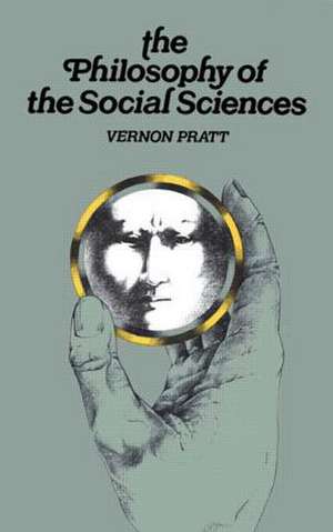 Philosophy and the Social Sciences de Vernon Pratt