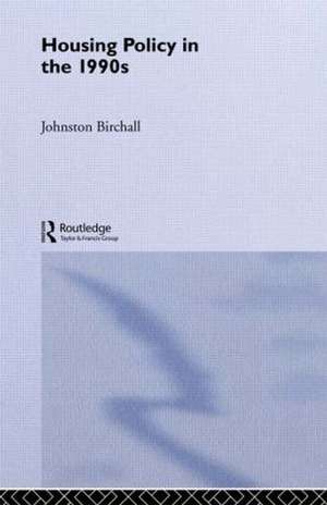 Housing Policy in the 1990s de Johnston Birchall