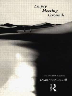 Empty Meeting Grounds: The Tourist Papers de Dean MacCannell