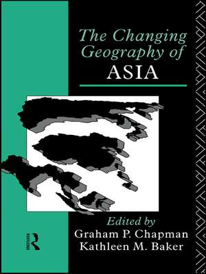 The Changing Geography of Asia de Kathleen M. Baker